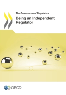 The Governance of Regulators Being an Independent Regulator