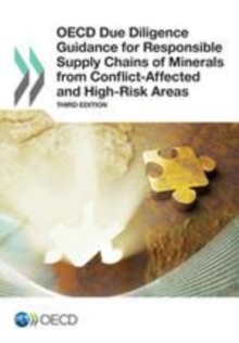 OECD Due Diligence Guidance for Responsible Supply Chains of Minerals from Conflict-Affected and High-Risk Areas Third Edition