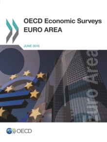 OECD Economic Surveys: Euro Area 2016