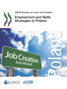 OECD Reviews on Local Job Creation Employment and Skills Strategies in Poland