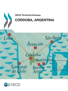 OECD Territorial Reviews: Cordoba, Argentina