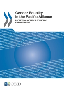 Gender Equality in the Pacific Alliance Promoting Women's Economic Empowerment