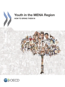 Youth in the MENA Region How to Bring Them In