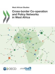 West African Studies Cross-border Co-operation and Policy Networks in West Africa