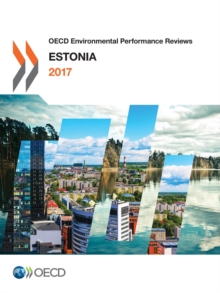 OECD Environmental Performance Reviews: Estonia 2017