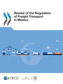 Review of the Regulation of Freight Transport in Mexico