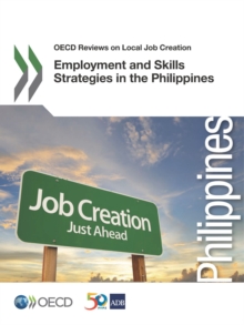 OECD Reviews on Local Job Creation Employment and Skills Strategies in the Philippines