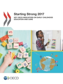 Starting Strong 2017 Key OECD Indicators on Early Childhood Education and Care