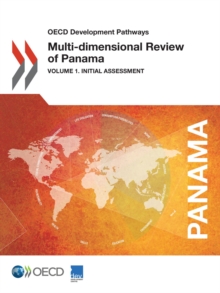 OECD Development Pathways Multi-Dimensional Review of Panama Volume 1: Initial Assessment