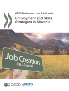 OECD Reviews on Local Job Creation Employment and Skills Strategies in Slovenia