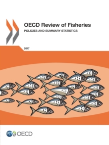 OECD Review of Fisheries: Policies and Summary Statistics 2017