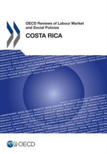 OECD Reviews of Labour Market and Social Policies: Costa Rica