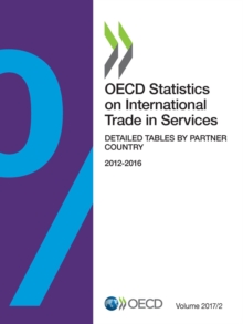 OECD Statistics on International Trade in Services, Volume 2017 Issue 2 Detailed Tables by Partner Country