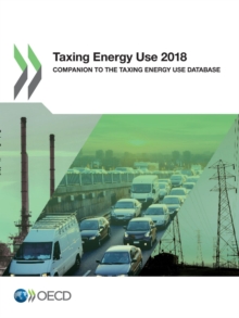 Taxing Energy Use 2018 Companion to the Taxing Energy Use Database