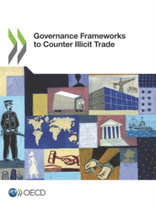 Illicit Trade Governance Frameworks to Counter Illicit Trade