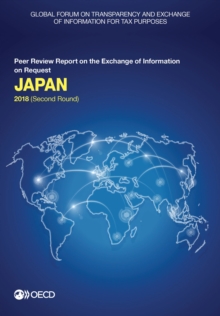 Global Forum on Transparency and Exchange of Information for Tax Purposes: Japan 2018 (Second Round) Peer Review Report on the Exchange of Information on Request