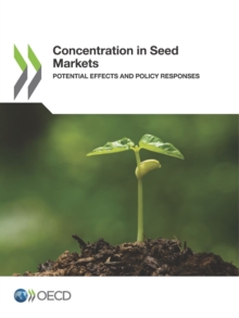 Concentration in Seed Markets Potential Effects and Policy Responses