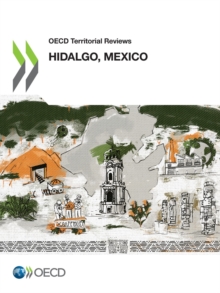 OECD Territorial Reviews: Hidalgo, Mexico