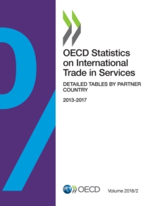 OECD Statistics on International Trade in Services, Volume 2018 Issue 2 Detailed Tables by Partner Country