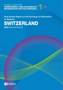 Global Forum on Transparency and Exchange of Information for Tax Purposes: Switzerland 2020 (Second Round) Peer Review Report on the Exchange of Information on Request