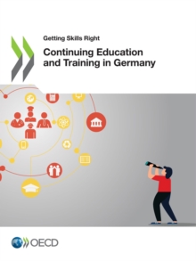 Getting Skills Right Continuing Education and Training in Germany