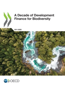 A Decade of Development Finance for Biodiversity