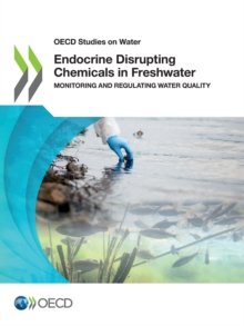 OECD Studies on Water Endocrine Disrupting Chemicals in Freshwater Monitoring and Regulating Water Quality