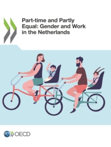 Gender Equality at Work Part-time and Partly Equal: Gender and Work in the Netherlands