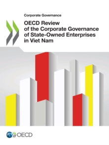 Corporate Governance OECD Review of the Corporate Governance of State-Owned Enterprises in Viet Nam