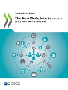 Getting Skills Right The New Workplace in Japan Skills for a Strong Recovery