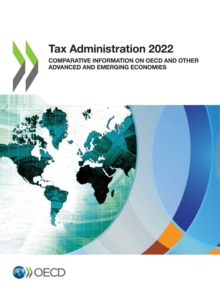 Tax Administration 2022 Comparative Information on OECD and other Advanced and Emerging Economies