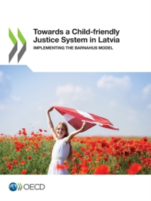 Towards a Child-friendly Justice System in Latvia Implementing the Barnahus model