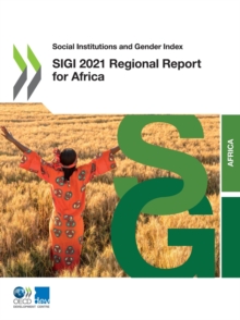 Social Institutions and Gender Index SIGI 2021 Regional Report for Africa