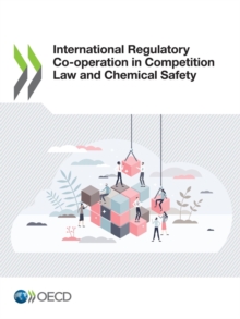 International Regulatory Co-operation in Competition Law and Chemical Safety