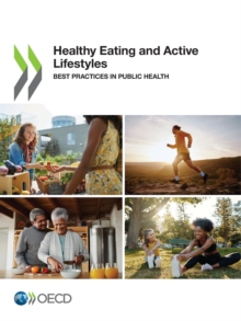 Healthy Eating and Active Lifestyles Best Practices in Public Health