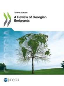 Talent Abroad A Review of Georgian Emigrants