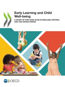 Early Learning and Child Well-being A Study of Five-year-Olds in England, Estonia, and the United States