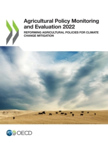 Agricultural Policy Monitoring and Evaluation 2022 Reforming Agricultural Policies for Climate Change Mitigation