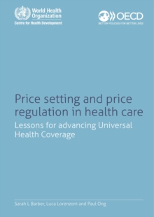 Price Setting and Price Regulation in Health Care Lessons for Advancing Universal Health Coverage