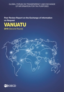 Global Forum on Transparency and Exchange of Information for Tax Purposes: Vanuatu 2019 (Second Round) Peer Review Report on the Exchange of Information on Request