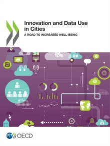 Innovation and Data Use in Cities A Road to Increased Well-being