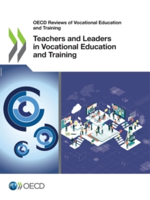 OECD Reviews of Vocational Education and Training Teachers and Leaders in Vocational Education and Training