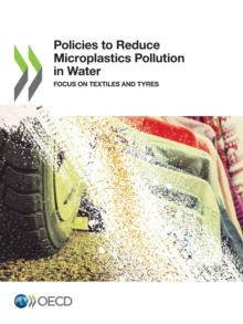 Policies to Reduce Microplastics Pollution in Water Focus on Textiles and Tyres