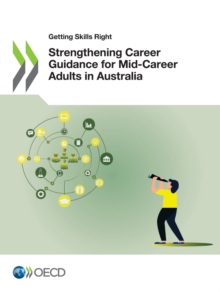 Getting Skills Right Strengthening Career Guidance for Mid-Career Adults in Australia