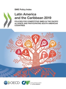 SME Policy Index Latin America and the Caribbean 2019 Policies for Competitive SMEs in the Pacific Alliance and Participating South American countries