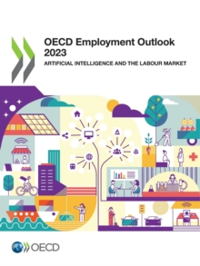 OECD Employment Outlook 2023 Artificial Intelligence and the Labour Market