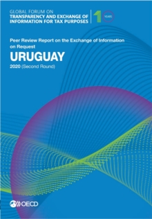 Global Forum on Transparency and Exchange of Information for Tax Purposes: Uruguay 2020 (Second Round) Peer Review Report on the Exchange of Information on Request