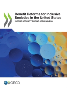 Benefit Reforms for Inclusive Societies in the United States Income Security During Joblessness