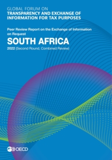 Global Forum on Transparency and Exchange of Information for Tax Purposes: South Africa 2022 (Second Round, Combined Review) Peer Review Report on the Exchange of Information on Request