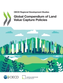 OECD Regional Development Studies Global Compendium of Land Value Capture Policies